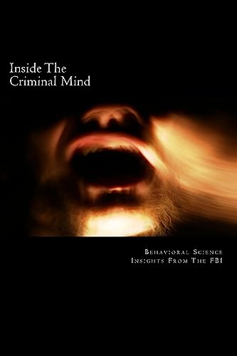 Inside The Criminal Mind:: Behavioral Science Insights From The FBI von Createspace Independent Publishing Platform