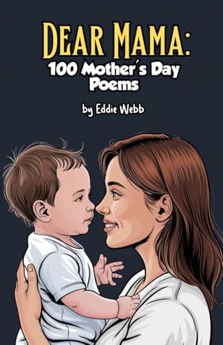 Dear Mama: 100 Mother's Day Poems von Independently published