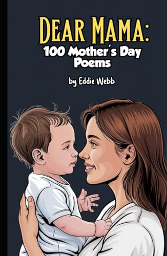 Dear Mama: 100 Mother's Day Poems von Independently published