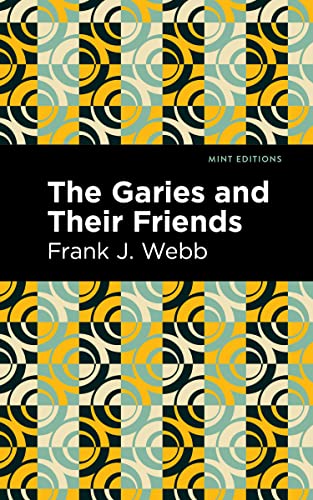 The Garies and Their Friends (Black Narratives) von Mint Editions