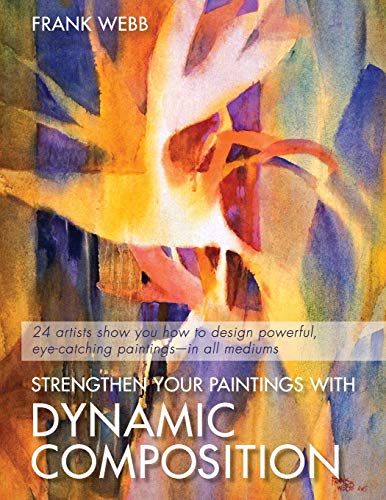 Strengthen Your Paintings With Dynamic Composition von Echo Point Books & Media