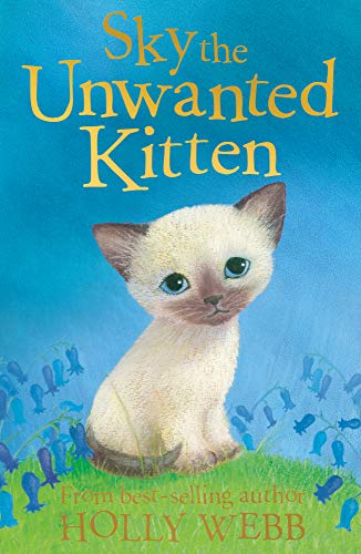 Sky the Unwanted Kitten (Holly Webb Animal Stories, Band 6) von Little Tiger
