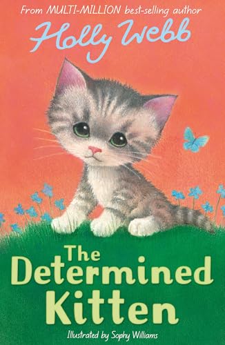 The Determined Kitten (Holly Webb: Animal Stories)