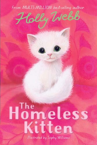 The Homeless Kitten: 36 (Holly Webb Animal Stories, 36)