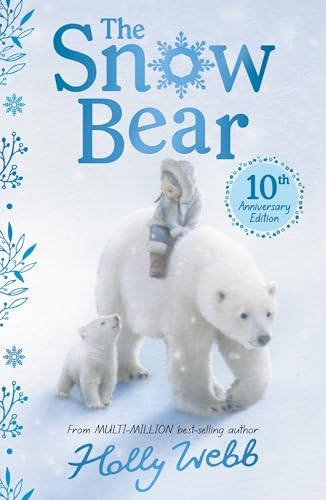 The Snow Bear 10th Anniversary Edition (Winter Wildlife Stories)