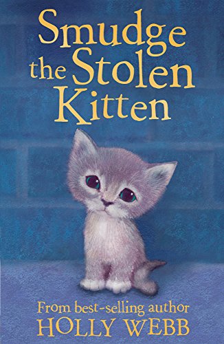 Smudge the Stolen Kitten (Holly Webb Animal Stories, Band 17)