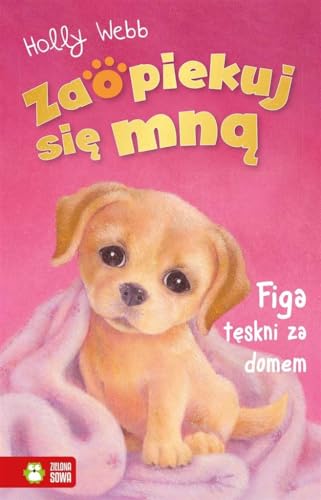 Zaopiekuj się mną Figa tęskni za domem Zaopiekuj się mną Figa tęskni za domem