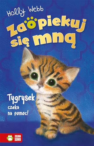 Zaopiekuj się mną Tygrysek czeka na pomoc von Zielona Sowa