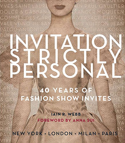 Invitation Strictly Personal: A Collection of 300 Fashion Show Invitations