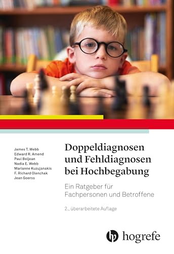 Doppeldiagnosen und Fehldiagnosen bei Hochbegabung: Ein Ratgeber für Fachpersonen und Betroffene Doppeldiagnosen und Fehldiagnosen bei Hochbegabung: Ein Ratgeber für Fachpersonen und Betroffene von HOGREFE (VORM. VERLAG HANS HUBER )
