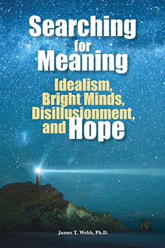 Searching for Meaning: Idealism, Bright Minds, Disillusionment, and Hope (Third in a Series of See Jane Win(tm) Books) von Great Potential Press, Inc.