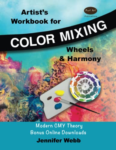 Artists Workbook for Color Mixing, Wheels and Harmony: Modern CMY Colour Theory Bonus Online Downloads