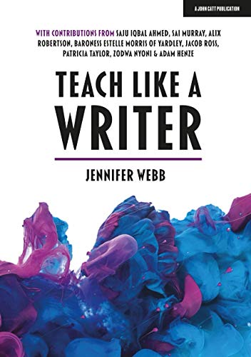 Teach Like A Writer: Expert tips on teaching students to write in different forms Teach Like A Writer: Expert tips on teaching students to write in different forms von John Catt