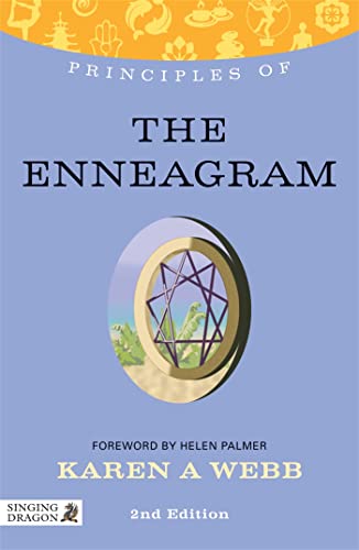 Principles of the Enneagram: What It Is, How It Works, and What It Can Do for You Second Edition (Discovering Holistic Health) von Singing Dragon