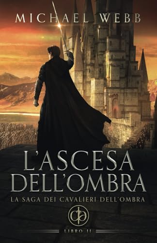 L'ascesa dell'ombra (La saga dei Cavalieri dell'Ombra, Band 2) von LMBPN International