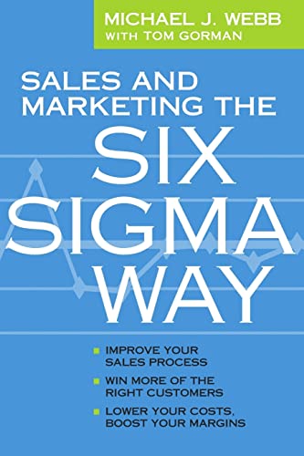 Sales and Marketing the Six Sigma Way von Sales Performance Consultants, Incorporated