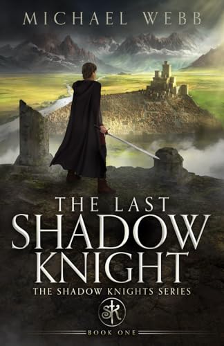 The Last Shadow Knight (Shadow Knights, Band 1) von Michael Webb
