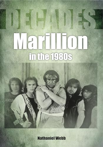 Marillion in the 1980s (Decades in Music) von Sonicbond Publishing
