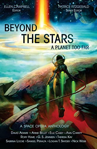 Beyond the Stars: A Planet Too Far: a space opera anthology (Beyond the Stars space opera anthologies, Band 2) von Createspace Independent Publishing Platform
