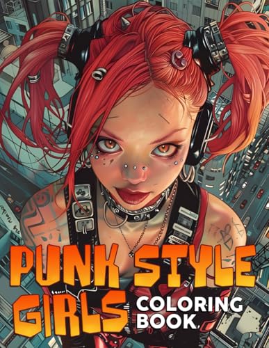 Punk Style Girls Coloring Book: Confident Girls in Grunge Fashion Coloring Pages Streetwise Style with Alternative-Inspired Portraits Illustrations for All Ages Stress Relief and Enjoyment von Independently published