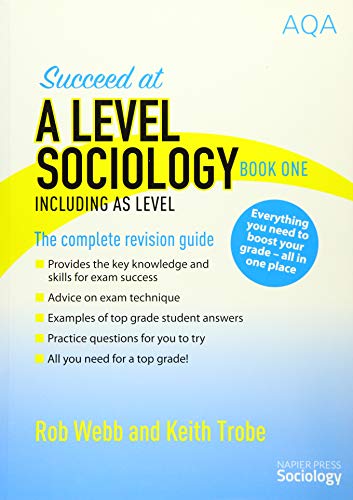 Succeed at A Level Sociology Book One Including AS Level: The Complete Revision Guide von Napier Press