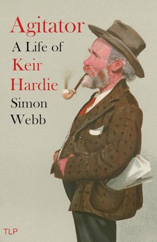 Agitator: A Life of Keir Hardie von The Langley Press