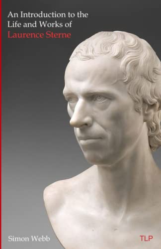 An Introduction to the Life and Works of Laurence Sterne von Langley Press