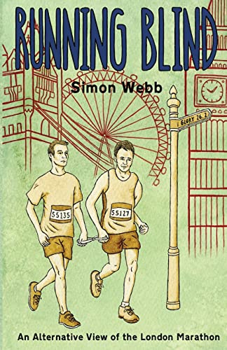 Running Blind: An Alternative View of the London Marathon Running Blind: An Alternative View of the London Marathon von CREATESPACE