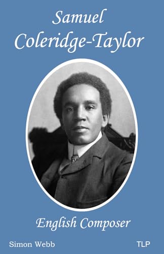 Samuel Coleridge-Taylor: English Composer von The Langley Press