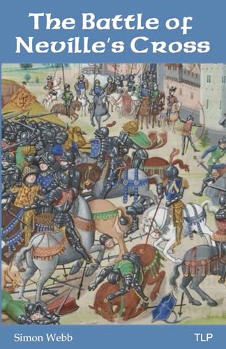 The Battle of Neville's Cross The Battle of Neville's Cross von Independently published