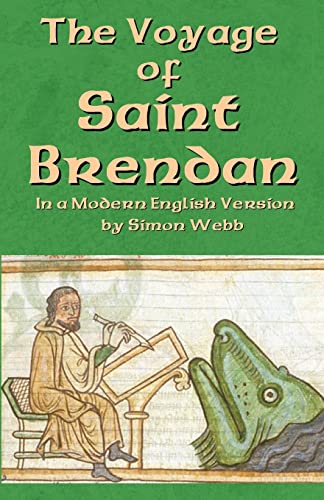 The Voyage of Saint Brendan: In a Modern English Version by Simon Webb von Createspace Independent Publishing Platform