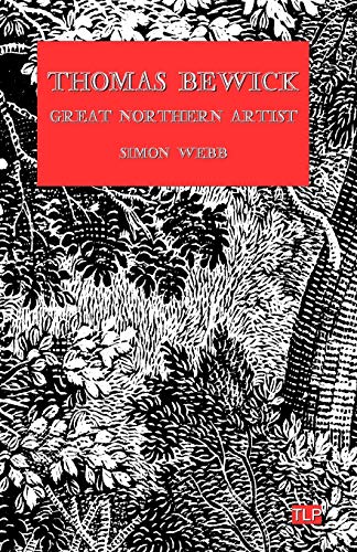 Thomas Bewick: Great Northern Artist Thomas Bewick: Great Northern Artist