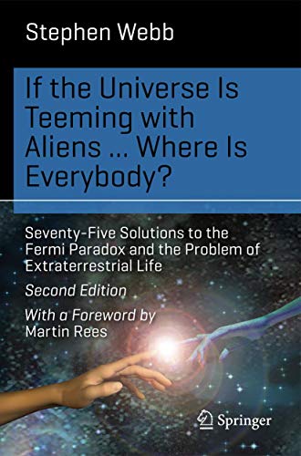 If the Universe Is Teeming with Aliens ... WHERE IS EVERYBODY?: Seventy-Five Solutions to the Fermi Paradox and the Problem of Extraterrestrial Life (Science and Fiction) von Springer