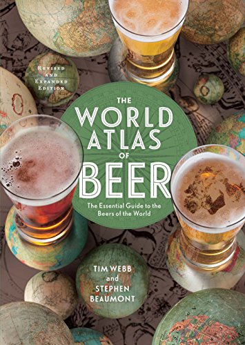 The World Atlas of Beer: The Essential Guide to the Beers of the World