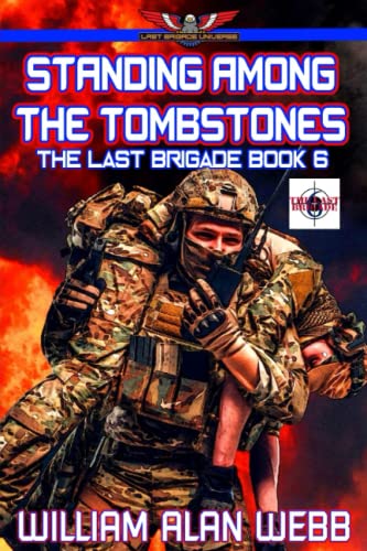 Standing Among The Tombstones (The Last Brigade, Band 6) von Independently published