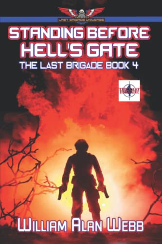 Standing Before Hell's Gate: The Last Brigade Book 4