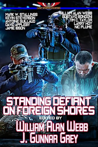 Standing Defiant on Foreign Shores (Stories in The Last Brigade Universe, Band 6) von Independently published