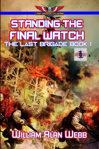 Standing The Final Watch: The Last Brigade Book 1