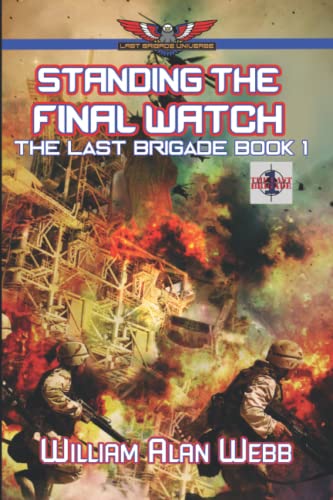 Standing The Final Watch: The Last Brigade Book 1