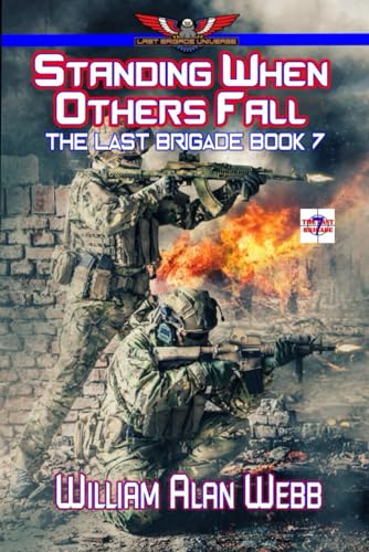 Standing When Others Fall (The Last Brigade, Band 7) von Independently published