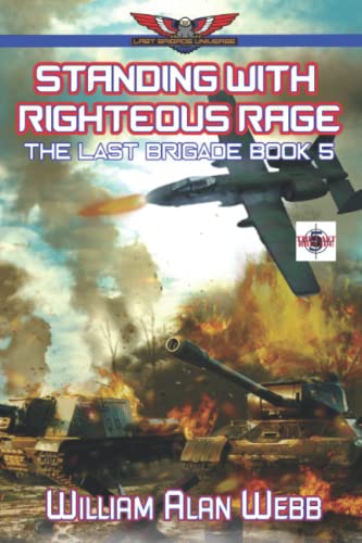 Standing With Righteous Rage: The Last Brigade Book 5