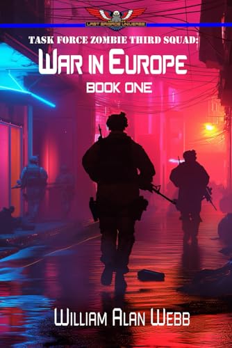 War in Europe, A Last Brigade Universe Book: Task Force Zombie Third Squad von Independently published
