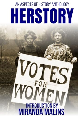 Herstory: An Aspects of History Anthology (History in the Making, Band 4) von Independently published