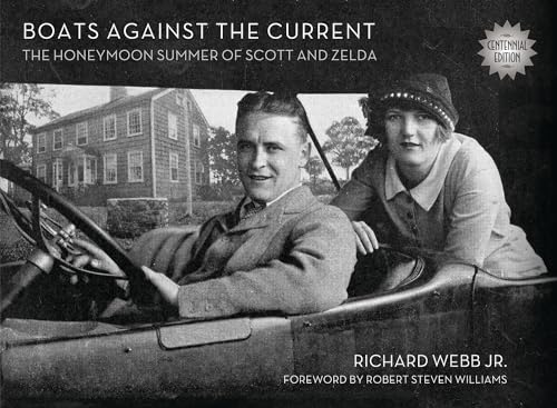 Boats Against the Current (Centennial Edition): The Honeymoon Summer of Scott and Zelda: Westport, Connecticut 1920 von Prospecta Press
