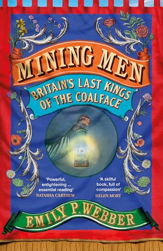 Mining Men: Britain’s Last Kings of the Coalface von Chatto & Windus