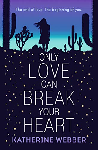 Only Love Can Break Your Heart: The end of love. The beginning of you