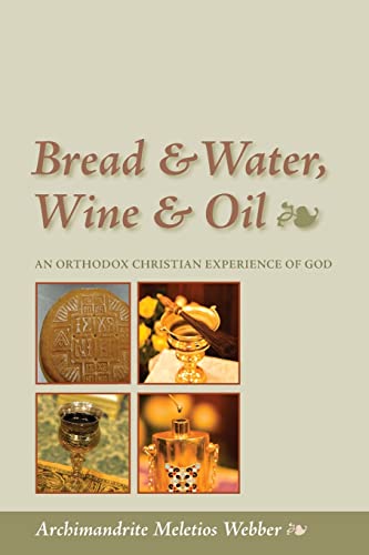 Bread & Water, Wine & Oil: An Orthodox Christian Experience of God von Parlux