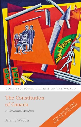 The Constitution of Canada: A Contextual Analysis (Constitutional Systems of the World) von Hart Publishing
