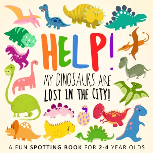 Help! My Dinosaurs are Lost in the City!: A Fun Spotting Book for 2-4 Year Olds (Help! Books, Band 2) von Independently published