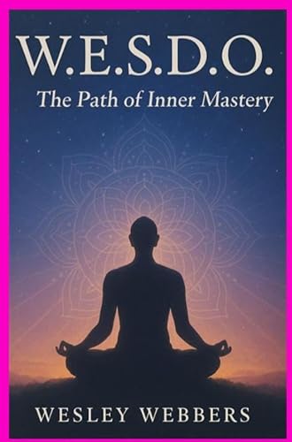 W.E.S.D.O.: The Path of Inner Mastery von Brave New Books